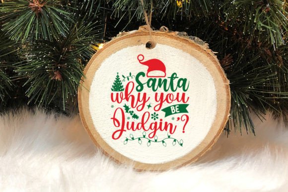 Santa Why You Be Judgin’